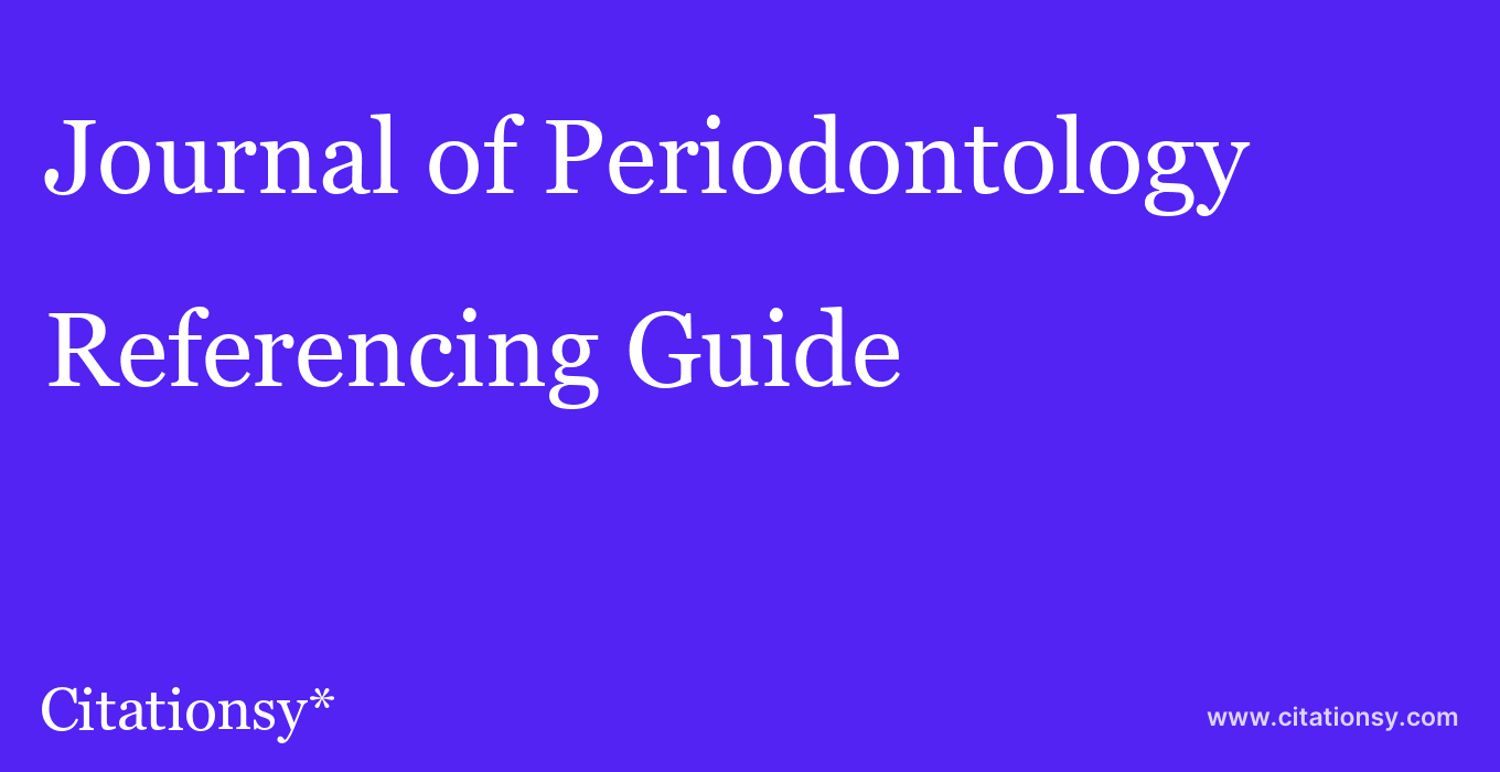cite Journal of Periodontology  — Referencing Guide